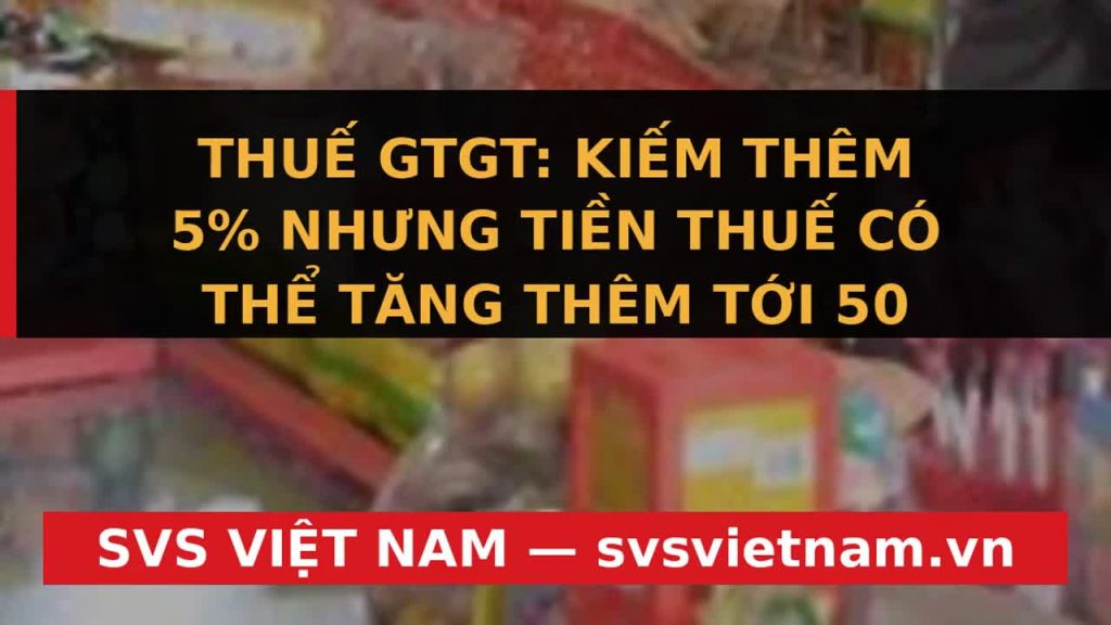 Hộ Kinh Doanh Sốc: Kiếm 5% Lợi Nhuận, Thuế GTGT Có Thể Đội Đến 50 Triệu Đồng? - SVS Việt Nam