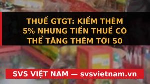 Hộ Kinh Doanh Sốc: Kiếm 5% Lợi Nhuận, Thuế GTGT Có Thể Đội Đến 50 Triệu Đồng? - SVS Việt Nam
