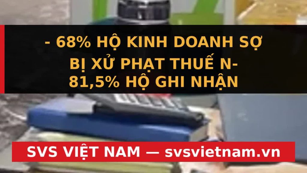 6,1 Triệu Hộ Kinh Doanh Lo Sợ Xử Phạt Thuế: Thực Trạng "Lãi Mỏng" Đáng Báo Động - SVS Việt Nam