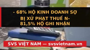 6,1 Triệu Hộ Kinh Doanh Lo Sợ Xử Phạt Thuế: Thực Trạng "Lãi Mỏng" Đáng Báo Động - SVS Việt Nam