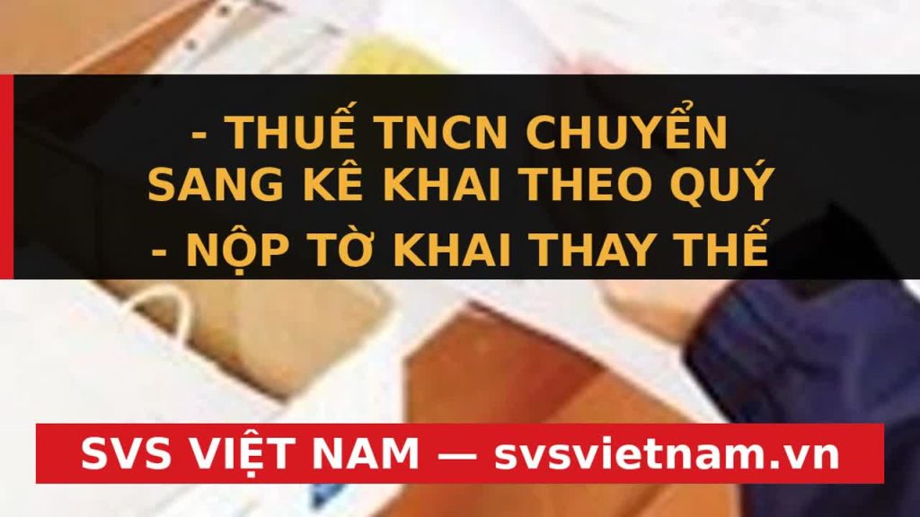 KHẨN CẤP: Thay đổi lớn về Kê khai Thuế TNCN từ tháng 5/2026 – Doanh nghiệp phải nắm rõ! - SVS Việt Nam