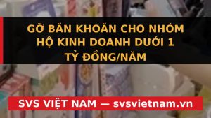 Miễn Thuế Hộ Kinh Doanh Dưới 1 Tỷ: Hướng Dẫn Xử Lý Thuế Quý 1 Chi Tiết - SVS Việt Nam