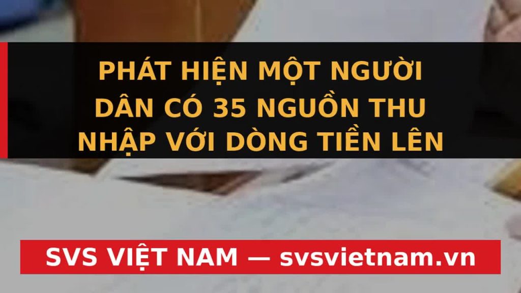Quyết toán Thuế TNCN 2024: Cá nhân 35 nguồn thu nhập, dòng tiền 3 tỷ - Nộp hồ sơ ở đâu? - SVS Việt Nam