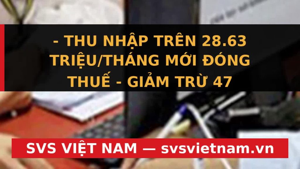 Thu Nhập Bao Nhiêu Không Đóng Thuế TNCN? Đề Xuất Mới Từ Bộ Tài Chính Hứa Hẹn Giảm Gánh Nặng! - SVS Việt Nam