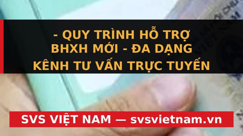 BHXH Việt Nam công bố quy trình hỗ trợ mới: Người dân cần biết gì? - SVS Việt Nam
