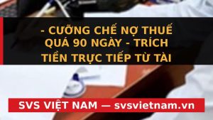 Cảnh báo: Bị trích tiền trong tài khoản nếu nợ thuế quá 90 ngày - SVS Việt Nam