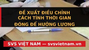 Lương Hưu Sắp Thay Đổi: Quy Định Mới Về BHXH Ảnh Hưởng Đến Bạn Thế Nào? - SVS Việt Nam