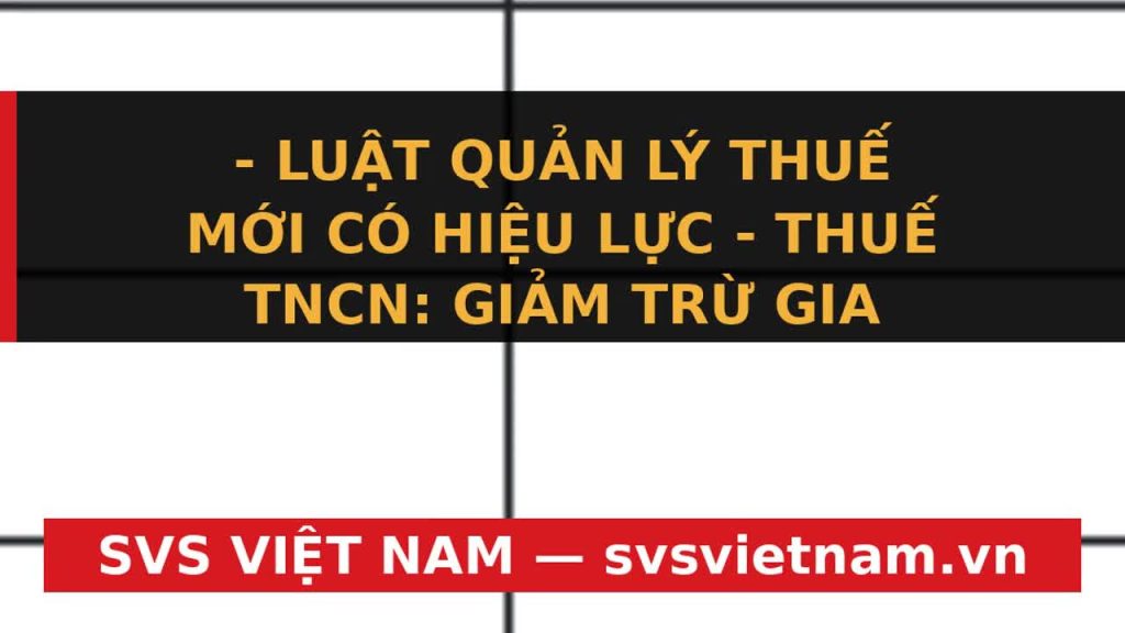 Thay đổi lớn về Thuế TNCN và Quản lý thuế từ 1/7/2026: Những điều cần lưu ý ngay - SVS Việt Nam