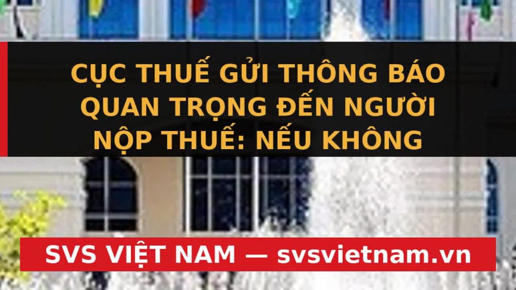 Cảnh báo: Bạn Có Thể Là Chủ Doanh Nghiệp Ma? Cục Thuế Mạnh Tay Siết Chặt Mã Số Thuế! - SVS Việt Nam