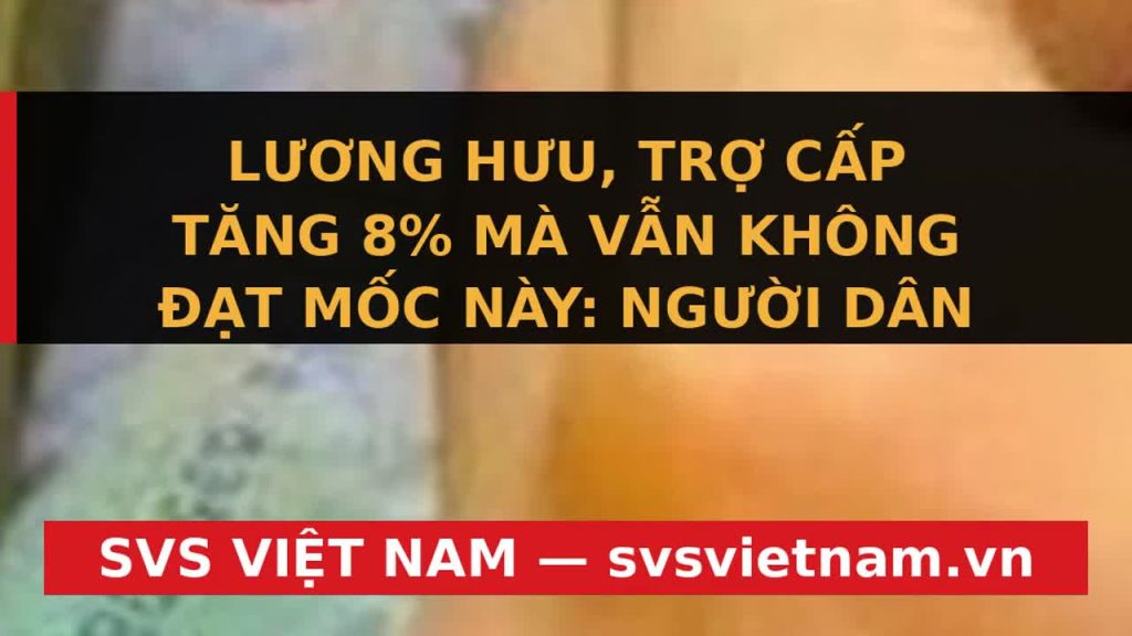 Lương Hưu Tăng 8% Từ 1/7/2026: Ai Sẽ Được Tăng Bù Đến 3.8 Triệu Đồng & Chi Tiết Chính Sách Mới Nhất? - SVS Việt Nam