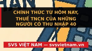 Thuế TNCN 2026 chính thức giảm mạnh: Cơ hội tiết kiệm tới 1,78 triệu đồng/tháng cho người lao động - SVS Việt Nam
